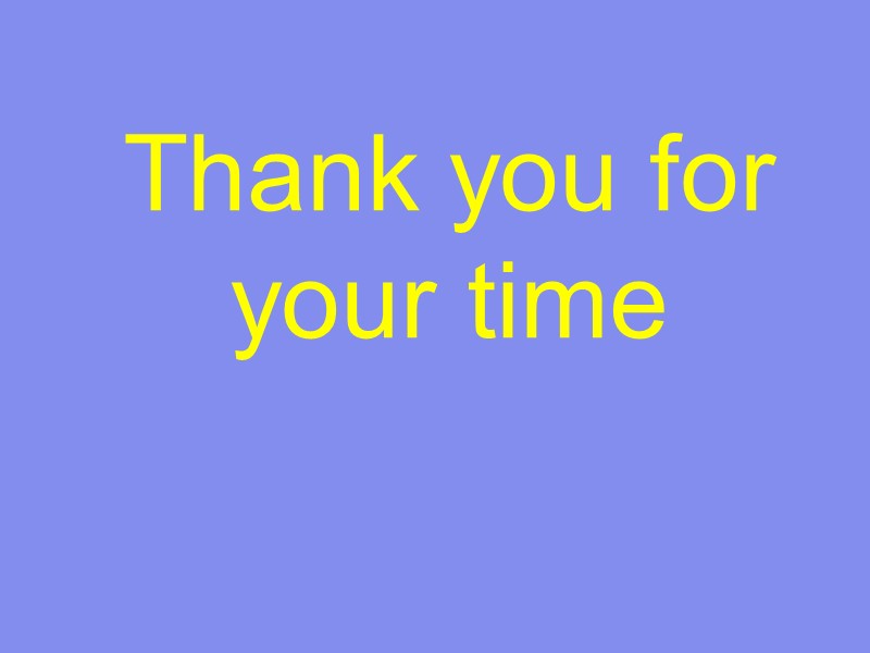 Thank you for your time